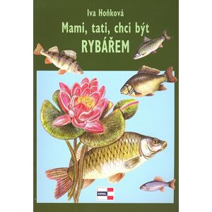 Kniha mami, tati, chci být rybářem